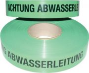 NW Trassenwarnband Aufdruck Achtung Abwasserleitung B.40mm L.250m grün (4000818339)